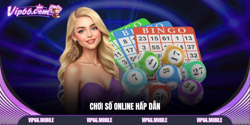 Chơi số online hấp dẫn
